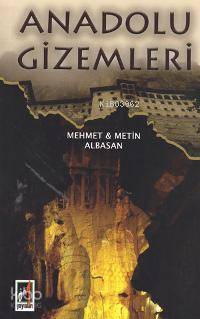  Anadolu Gizemleri | Mehmet AlbasanMetin Albasan | Mehmet Albasan | Metin Albasan | Onbir Yayınları | 9789944180177 | 