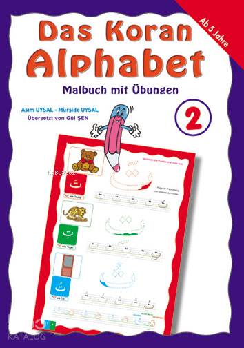  Das Koran Alphabet Malbuch Mit Übungen | Das Koran Alphabet Malbuch Mit Übungen | Mürşide UysalAsım Uysal | Uysal Yayınevi | 9789758552283 