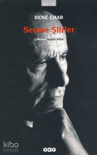  Seçme Şiirler | Seçme Şiirler | Rene Char | Samih Rifat | Yapı Kredi Yayınları ( YKY ) | 9789750815140 