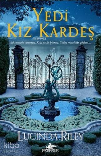  Yedi Kız Kardeş Aşk Mesafe Tanımaz Kıta Nedir Bilmez Yıldız Misalidir Gözleri | Lucinda Riley | Zennur Anbarcıoğlu | Tüvana Zararsız | Meral Gök | Pegasus Yayıncılık | 9786052990049 | 