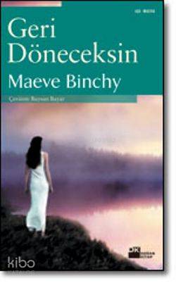  Geri Döneceksin | Maeve Binchy | Baysan Bayar | Doğan Kitap | 9789759917913 | 