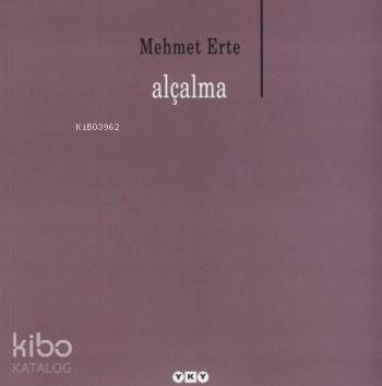  Alçalma | Alçalma | Mehmet Erte | Yapı Kredi Yayınları ( YKY ) | 9789750817380 