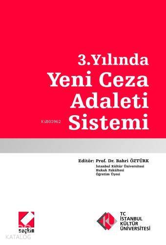  3 Yılında Yeni Ceza Adaleti Sistemi | Bahri Öztürk | Seçkin Yayıncılık | 9789750208980 | 