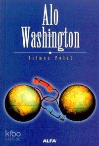  Alo Washington | Yılmaz Polat | Alfa Basım Yayım Dağıtım | 9789752970281 | 