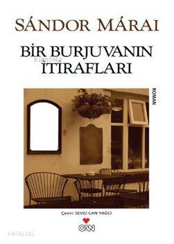 Bir Burjuvanın İtirafları | Sandor Marai | Sevgi Can Yağcı | Can Yayınları | 9789750711770 | 