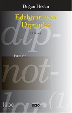  Edebiyatımıza Dipnotlar | Doğan Hızlan | Yapı Kredi Yayınları ( YKY ) | 9789750818752 | 