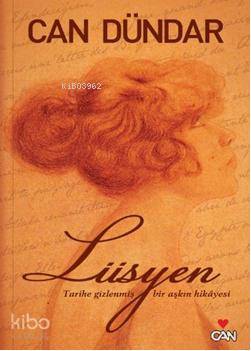 Lüsyen; Tarihe Gizlenmiş Bir Aşkın Hikayesi