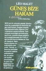  Güneş Bize Haram | Güneş Bize Haram | Leo Malet | Haldun Bayrı | Metis Yayıncılık | 9789753421232 