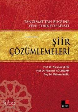 Şiir Çözümlemeleri; Tanzimat'tan Bugüne Yeni Türk Edebiyatı kitap kapağı