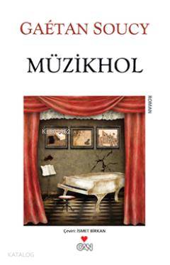  Müzikhol | Gaetan Soucy | İsmet Birkan | Can Yayınları | 9789750714481 | 