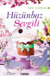  Hüzünbaz Sevgiliye Mektuplar | Arif Toprak | Kaldırım Yayınları | 9786054467167 | 