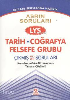 2012 LYS Sınavına Hazırlık; Asrın Soruları LYS Tarih- Coğrafya Felsefe Grubu Çıkmış Soruları