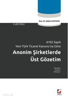  Anonim Şirketlerde Üst Gözetim | Anonim Şirketlerde Üst Gözetim | Şaban Kayıhan | Seçkin Yayıncılık | 9789750216770 