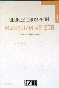  Marksizm ve Şiir | George Thampson | Cevat Çapan | Adam Yayınları | 9789754184037 | 