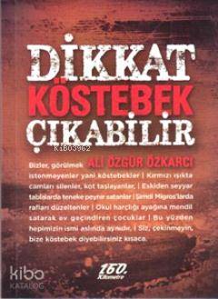  Dikkat Köstebek Çıkabilir | Ali Özgür Özkarcı | 160 Kilometre Yayınevi | 9786058701649 | 