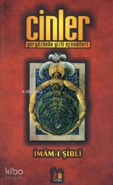  Cinler Yeryüzünün Gizli Efendileri | Cinler Yeryüzünün Gizli Efendileri | İmâmı Şiblî | Altınpost Yayınevi | 9786055248529 