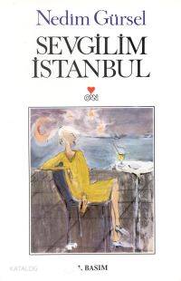  Sevgilim Istanbul | Nedim Gürsel | Can Yayınları | 9789755100685 | 