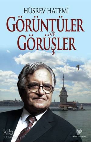  Görüntüler ve Görüşler | Hüsrev Hatemi | Çağrı Yayınları | 9789754542325 | 