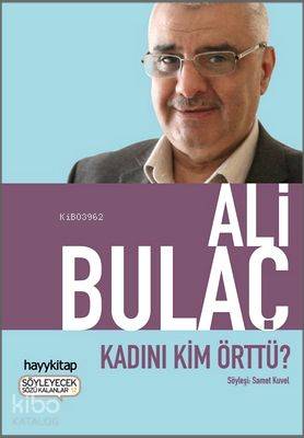  Kadını Kim Örttü | Ali Bulaç | Hayy Kitap | 9786055181642 | 