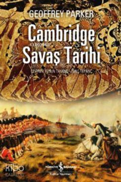  Cambridge Savaş Tarihi (Ciltli) | Cambridge Savaş Tarihi (Ciltli) | Geoffrey Parker | Füsun TayançTunç Tayanç | Türkiye İş Bankası Kültür Yayınları | 9786053321736 
