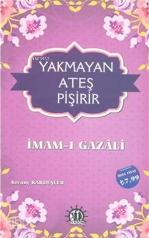  Yakmayan Ateş Pişirir İmamı Gazali | Kıvanç Kardeşler | Yason Yayınları | 9786053244714 | 