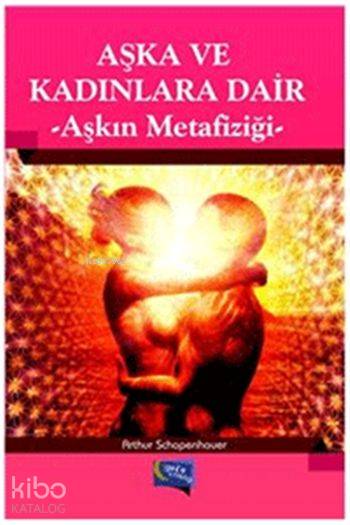  Aşka ve Kadınlara Dair | Aşka ve Kadınlara Dair | Arthur Schopenhauer | Gece Kitaplığı Yayınları | 9786053242932 