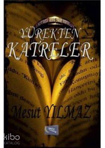  Yürekten Katreler | Yürekten Katreler | Mesut Yılmaz | Gece Kitaplığı Yayınları | 9786059867429 
