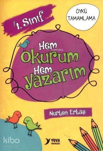  4 Sınıf Hem Okurum Hem Yazarım | Nurten Ertaş | Hilal Gültekin | Yuva Yayınları | 9789755174938 | 