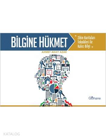  Bilgine Hükmet | Ahmet Akay Azak | Halil Yılmaz | Gülhane Yayınları | 9786055914264 | 