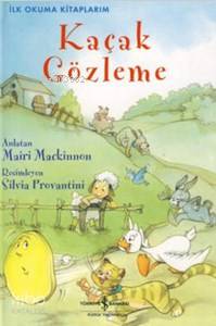  İlk Okuma Kitaplarım Kaçak Gözleme | İlk Okuma Kitaplarım Kaçak Gözleme | Mairi Mackinnon | Türkiye İş Bankası Kültür Yayınları | 9789944884334 