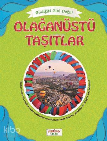  Olağanüstü Taşıtlar Bildiğin Gibi Değil | Asena Meriç | Yediveren Çocuk Yayınları | 9786055011994 | 