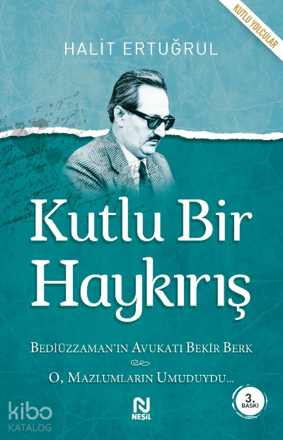  Kutlu Bir Haykırış | Kutlu Bir Haykırış | Halit Ertuğrul | Nesrin Çaylı | Ekrem Altıntepe | Said Demirtaş | Nesil Yayınları | 9786051831169 