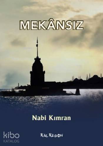  Mekansız | Nabi Kımran | Şahan Yatarkalkmaz | Kalkedon Yayıncılık | 9786054979653 | 