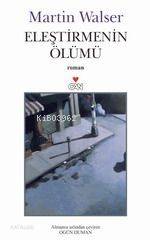  Eleştirmenin Ölümü | Martin Walser | Ogün Duman | Can Yayınları | 9789750704479 | 