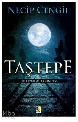  Taştepe | Taştepe | Necip Cengil | Abdullah Yusufoğlu | Ömer Faruk Yıldız | Çıra Yayınları | 9786052152508 