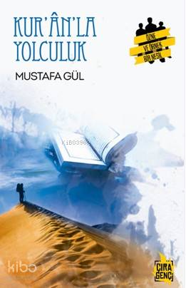  Kuranla Yolculuk | Abdullah Yusufoğlu | Ömer Faruk Yıldız | Hasan Güler | Mustafa Gül | Çıra Yayınları | 9786052152447 | 