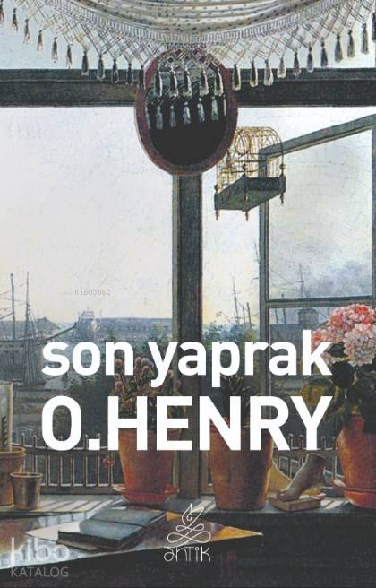  Son Yaprak | O Henry | Hale Akman | Antik Yayınları | 9786054985968 | 