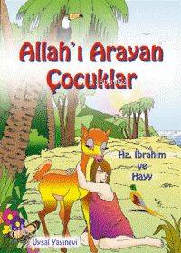  Allahı Arayan Çocuklar (5+ Yaş) Hz İbrahim ve Hayy | Mürşide Uysal | Uysal Yayınevi | 9789758552726 | 