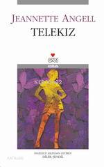  Telekız | Jeannette Angell | Dilek Şendil | Can Yayınları | 9789750706325 | 