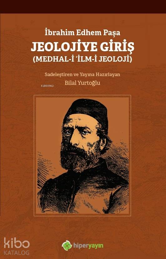  Jeolojiye Giriş (Medhali İlmi Jeoloji) | Edhem İbrahim Paşa | Bilal Yurtoğlu | Hiper Yayınları | 9786052816905 | 