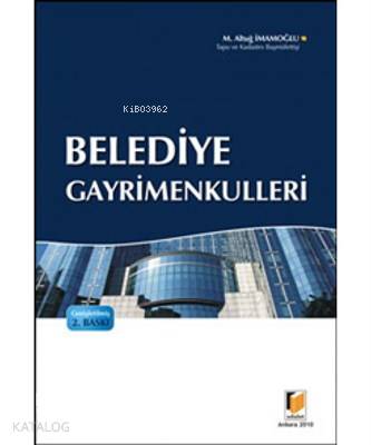  Belediye Gayrimenkulleri | Belediye Gayrimenkulleri | M Altuğ İmamoğlu | Adalet Yayınevi | 9786054378760 