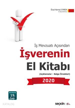  İşverenin El Kitabı 2020 (Açıklamalar – Belge Örnekleri) | İşverenin El Kitabı 2020 (Açıklamalar – Belge Örnekleri) | Öcal Kemal Evren | Seçkin Yayıncılık | 9789750258480 