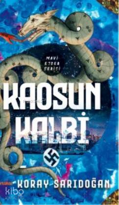  Kaosun Kalbi Mavi Ejder Serisi | Koray Sarıdoğan | Rukiye Şahin | Yasin Çetin | Portakal Kitap | 9789752468863 | 