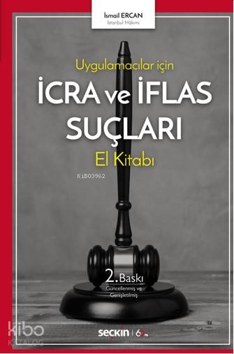  İcra ve İflas Suçları El Kitabı | İcra ve İflas Suçları El Kitabı | İsmail Ercan | Seçkin Yayıncılık | 9789750230738 