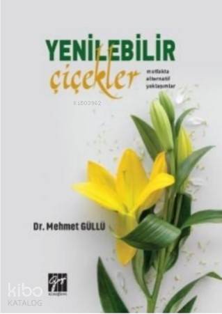  Yenilebilir Çiçekler | Mehmet Güllü | Gazi Kitabevi | 9786257727679 | 