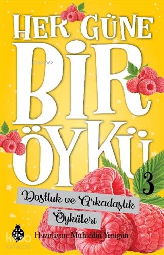  Dostluk ve Arkadaşlık Öyküleri Her Güne Bir Öykü 3 | Dostluk ve Arkadaşlık Öyküleri Her Güne Bir Öykü 3 | Muhiddin Yenigün | Uğurböceği Yayınları | 9786257151269 