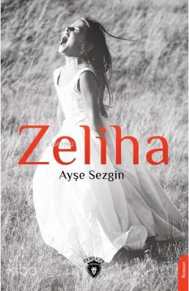  Zeliha | Ayşe Sezgin | Dorlion Yayınevi | 9786254071980 | 