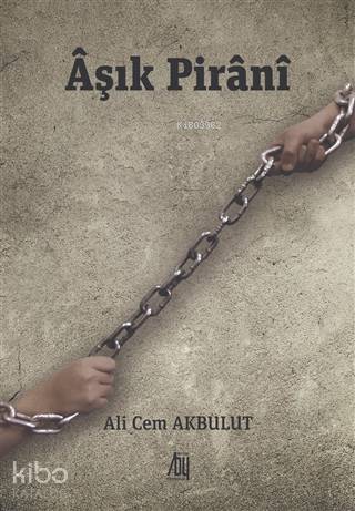  Aşık Pirani | Aşık Pirani | Ali Cem Akbulut | Baygenç Yayıncılık | 9786057518811 