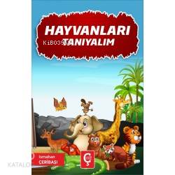  Hayvanları Tanıyalım | Hayvanları Tanıyalım | İsmahan Çeribaşı | Çeri Yayınları | 9786050639001 