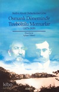 Sicill-i Ahvâl Defterlerine Göre Osmanlı Döneminde Tirebolulu Memurlar (1879-1909)